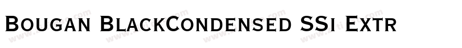 Bougan BlackCondensed SSi Extra Bold Condensed字体转换
